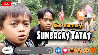 Sumbagay “ Go Tatay..