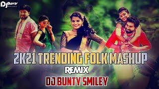 2K21 TRENDING FOLK MASHUP REMIX BY DJ BUNTY SMILEY