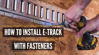 E-Track Fasteners | How to Install E-Track in a Trailer with E-Track Screws & Bolts