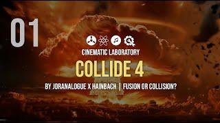 Collide 4 |  Episode 01 | Fusion or Collision? | by Joranalogue and Hainbach