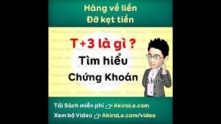 T+3 là gì ? Ngày giao dịch Chứng Khoán T3 Tải sách Học Đầu Tư cho người mới (miễn phí): akirale.com