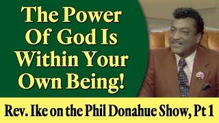 Rev. Ike on Phil Donahue Show, Part 1: The Power of God is Within Your Own Being!