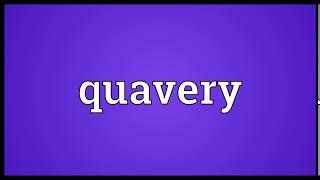 Quavery Meaning | Wordogram