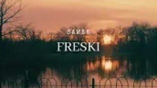 SAMEK - FRESKI ( prod. cartel b3atz )