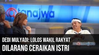 Penghuni Baru DPR - Dedi Mulyadi: Lolos Wakil Rakyat Dilarang Ceraikan Istri (Part 3) | Mata Najwa