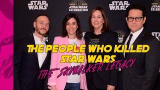 The People Who Killed Star Wars - The Skywalker Legacy Problem