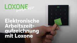 Loxone Explained – Elektronische Arbeitszeitaufzeichnung I 2022 [4k]