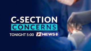 12 News Exclusive: C-Section Concerns