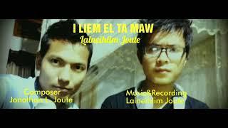 I liem el ta maw(TRAILER)||Lalneihlim Joute