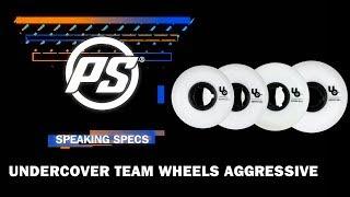 Undercover Wheels - 55mm 58mm 59mm 60mm team wheels - Speaking Specs