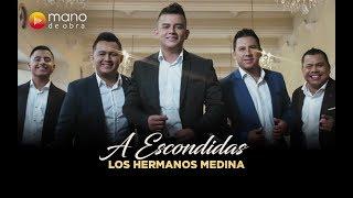 Los Hermanos Medina - A Escondidas  l  Vídeo Oficial