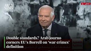 Double standards? Arab journo corners EU’s Borrell on ‘war crimes’ definition | Arab News