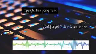 Copyright free Typing Sound || Copyright free Music || Tech Authority