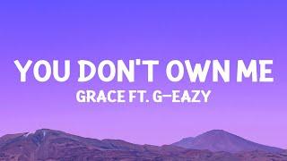 SAYGRACE - You Don't Own Me (Lyrics) ft. G-Eazy