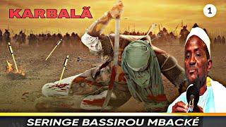 Histoire De Karbala Seydina ouseynou Ibn Alioun | Par Seringe Bassirou Mbacké 1ere parti