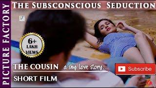 The Cousin | Short Film | Karan Sharma, Mokshartha & Neha | hot web series