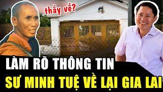 Làm rõ thông tin SƯ MINH TUỆ đã về Gia Lai sáng ngày 4/10, sư bá anh Tuấn xuất hiện rạng rỡ | HP