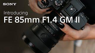 Introducing the Sony FE 85mm F1.4 GM II Lens