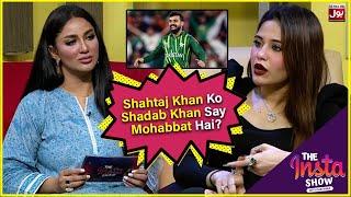 Shahtaj Khan Ko Shadab Khan Say Mohabbat Hai? | Mathira Show | Shaiz Raj | BOL Entertainment