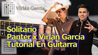 Solitario - Tutorial - Virlan Garcia - Panter Belico - Acordes - Tutorial En Guitarra
