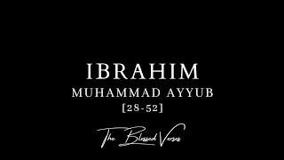 RARE - SH. MOHAMED AYOUB!! | SURAT IBRAHIM || THE BLESSED VERSES - سورة ابراهيم - محمد أيوب