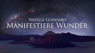 Manifestiere alles was du in deinem Leben willst - Die Macht der Vorstellungskraft - Neville Goddard