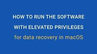 How to run UFS Explorer with elevated priviledges for data recovery in macOS