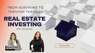 From Suriving to Thriving Through Real Estate Investing with Tara Zaluski