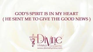 God's Spirit Is In My Heart Song Lyrics Video - Divine Hymns