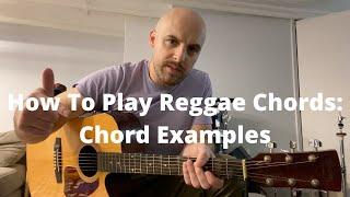 How To Play Reggae Guitar Chords: Chord Progression Examples