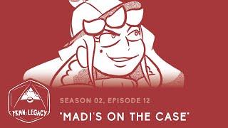 PKMN: Legacy | S 02, EP 12: "Madi's on the Case"