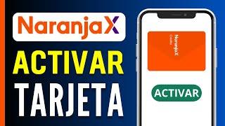 Cómo ACTIVAR Tarjeta NARANJA X Desde la APP (¡En 1 Minuto!)