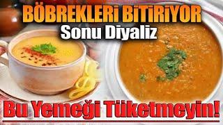 Böbrekleri Bitiriyor. Sonu Diyaliz. Bu Yemeği Tüketmeyin!