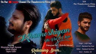 Khamosiyan Teaser || FD ||@TTFthethunderstormfilms