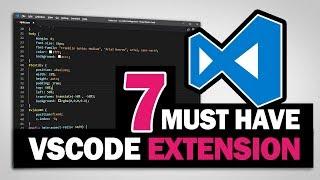 7 MUST HAVE VSCode Extensions for Web Developers