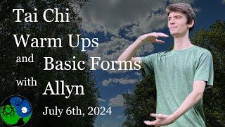 Tai Chi Warm Ups & Basic Forms with Allyn (July 6th, 2024)