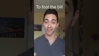 TO FOOT THE BILL | C1 C2 Advanced English Vocabulary | Daily English Exercise #englishvocabulary