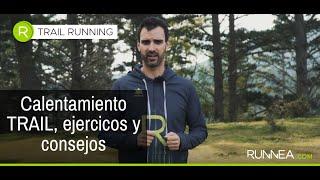 Calentamiento trail running: ejercicios y consejos de RUNNEA