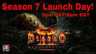 D2R Season 7 -  Launch Day!! (May 23rd 8pm EST!!)