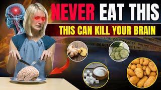 5 Poisonous Foods That Can Kill Brain Cells |Health Apta