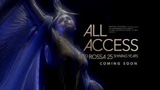 ALL ACCESS TO ROSSA 25 SHINING YEARS (TEASER)