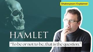 HAMLET TO BE OR NOT TO BE - Shakespeare Explained IN DEPTH ANALYSIS