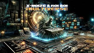 X-Noize & Koi Boi - Multiverse
