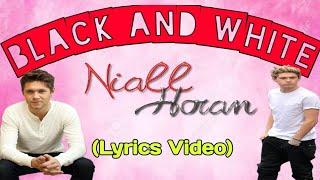 Niall Horan - Black And White (Lyrics)