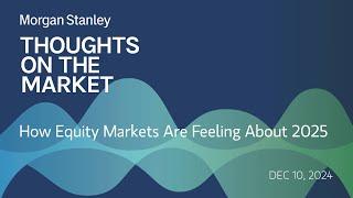 How Equity Markets Are Feeling About 2025