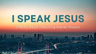 I Speak Jesus (Lyric Video) | Charity Gayle