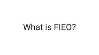 What is FIEO