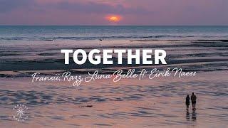 Fransii, RAZZ, Luna Belle - Together (Lyrics) ft. Eirik Næss