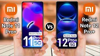 Redmi Note 11 Pro Plus 5G Vs Redmi Note 12 Pro Plus 5G