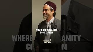 Where do calamity comes from #quran #shaykhhamzayusuf # #motivation #deen